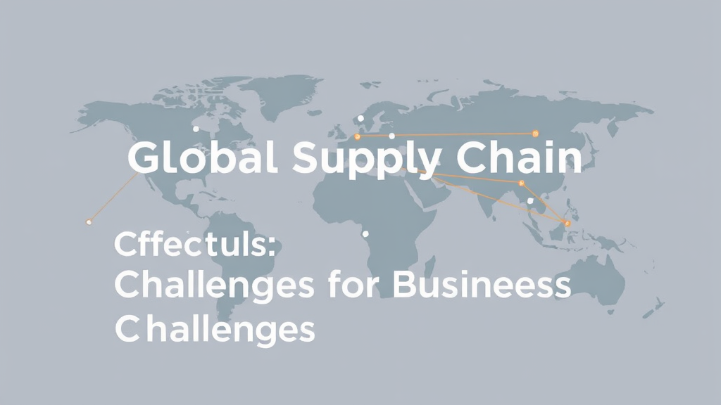 Global Supply Chain Disruptions: Implications for Businesses